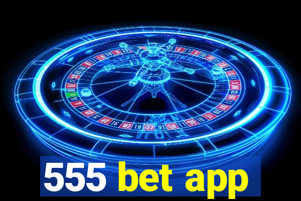 555 bet app